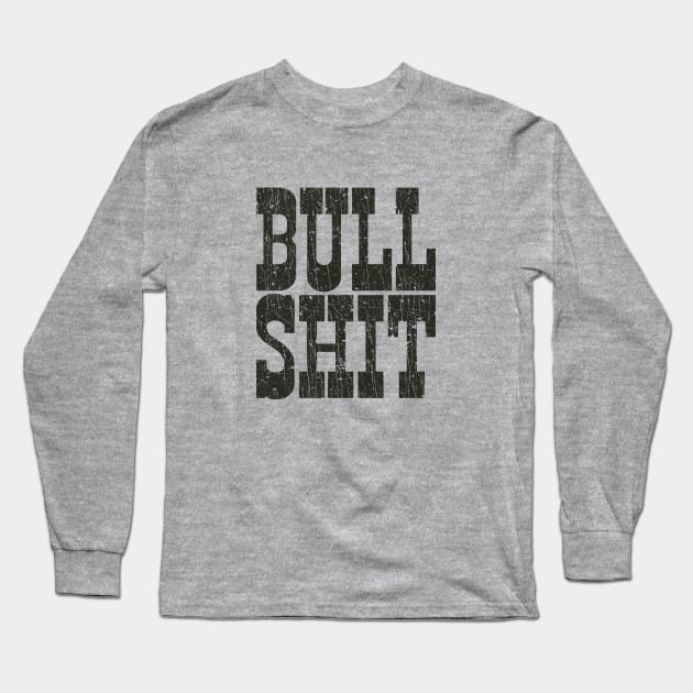 Bullshit 1976 Long Sleeve T-Shirt by JCD666